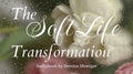 The Soft Life Transformation Audiobook
